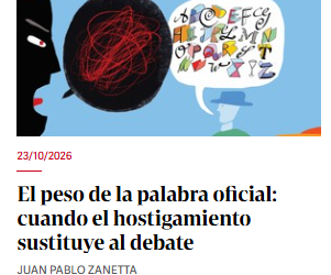 El peso de la palabra oficial: cuando el hostigamiento sustituye al debate